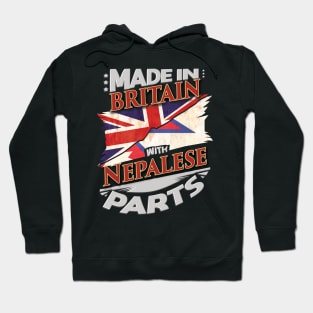 Made In Britain With Nepalese Parts - Gift for Nepalese From Nepal Hoodie